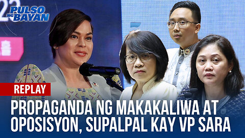 VP Sara, sinupalpal ang makakaliwa at Oposisyon na nagkakalat ng Propaganda laban sa kanya