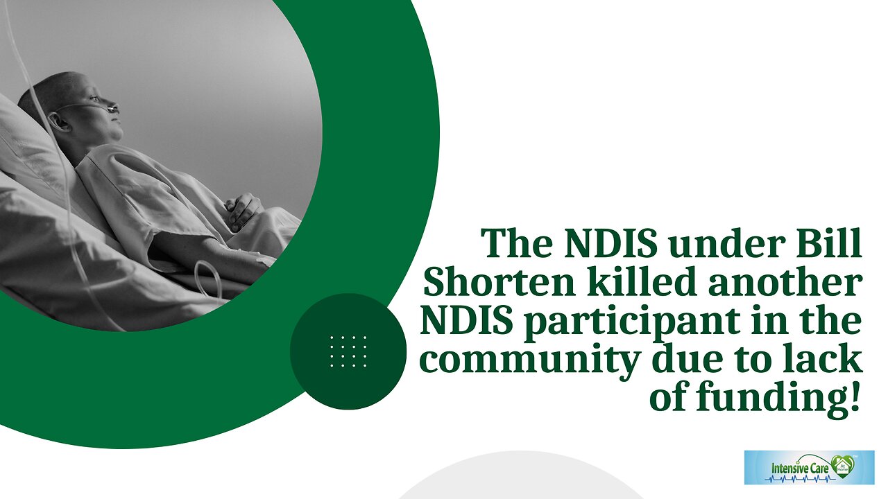 The NDIS Under Bill Shorten Killed Another NDIS Participant in the Community Due to Lack of Funding!