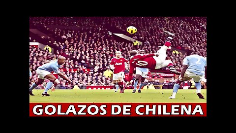 Los Mejores Goles de Chilena ● Best Bicycle Kick Goals Ever