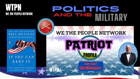 WTPN - PATRIOT PROFILE - BOB MINKEWICZ - VETERAN INSIGHT - MILITARY SPACE FORCE