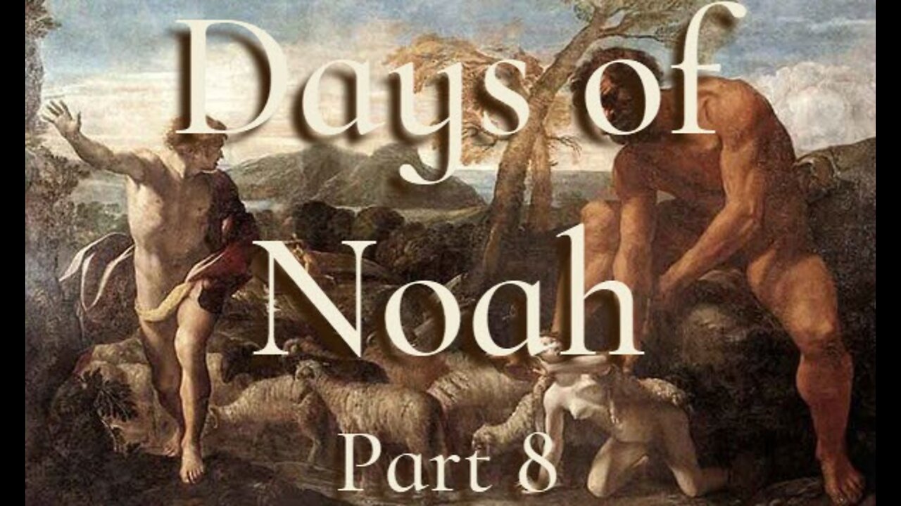 Days of Noah Pt. 8