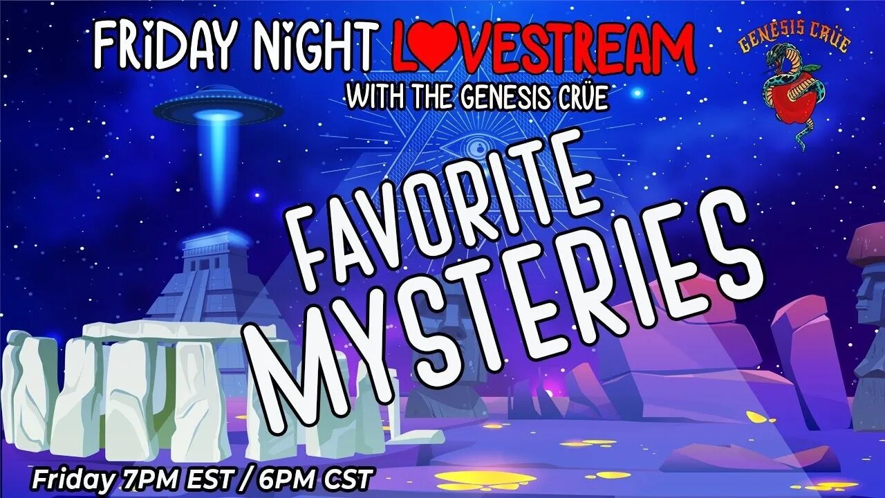 Friday Night LoveStream with the Genesis Crüe! Our Favorite Mysteries!