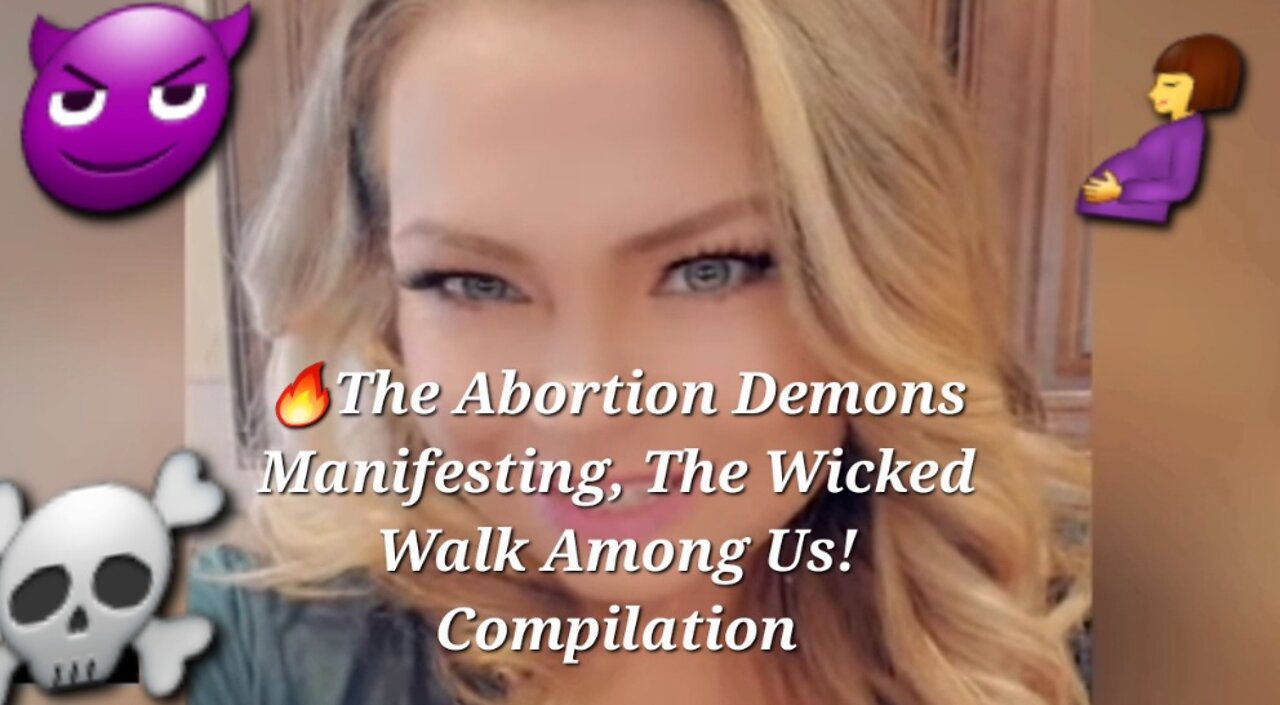 🤰😈🔥The Abortion Demons Manifesting, The Wicked Walk Among Us! Compilation