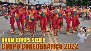 CORPO COREOGRÁFICO 2022 - DRUM CORPS SEDEC 2022 NO DESFILE CÍVICO 2022 NO BAIRRO DE MANGABEIRA 2022