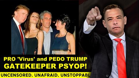 Psyop PRO 'Virus' and Pedo Trump Stew Peters Exposing Gov-Funded Pedo Rings!