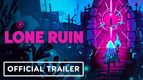 Lone Ruin - Official Launch Trailer