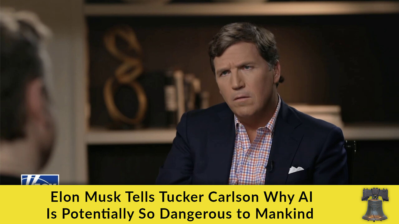 Elon Musk Tells Tucker Carlson Why AI Is Potentially So Dangerous to Mankind