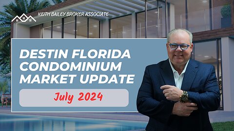 Destin Florida Condominium Market Update (July 2024)