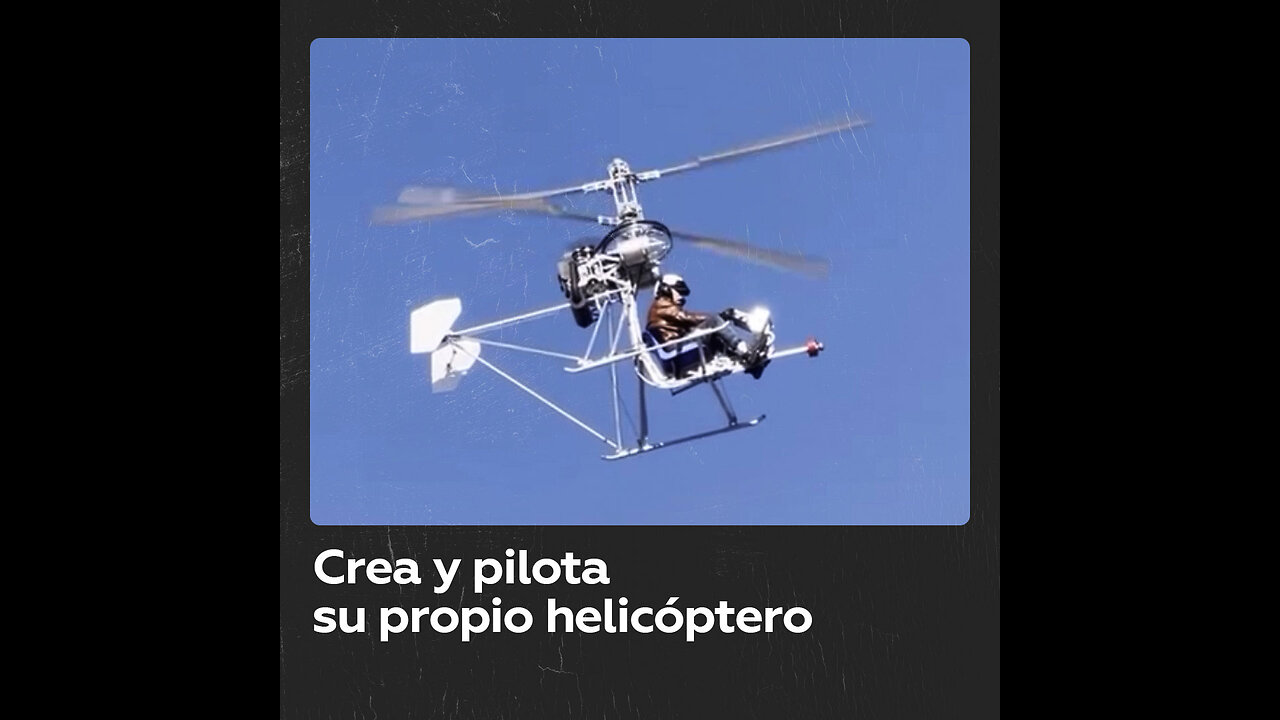 Anciano construye su propio helicóptero y lo pone a prueba