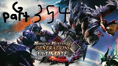 monster hunter generations ultimate G rank 354