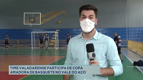 Time Valadarense participa de copa amadora de basquete no Vale do Aço