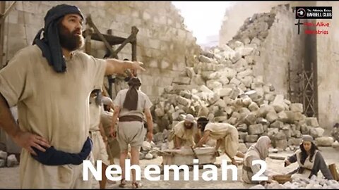 Nehemiah 2 - Nehemiah Goes to Jerusalem