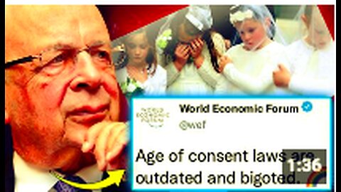 WEF Orders World Govt’s To Lower Age of Consent to 12