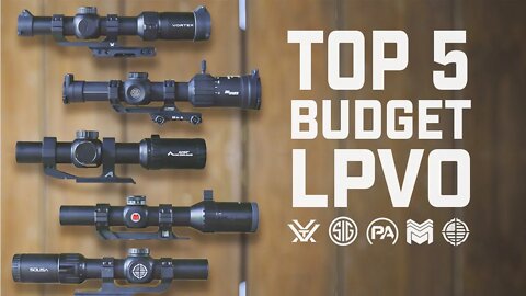 Top 5 LPVO’s On A Budget