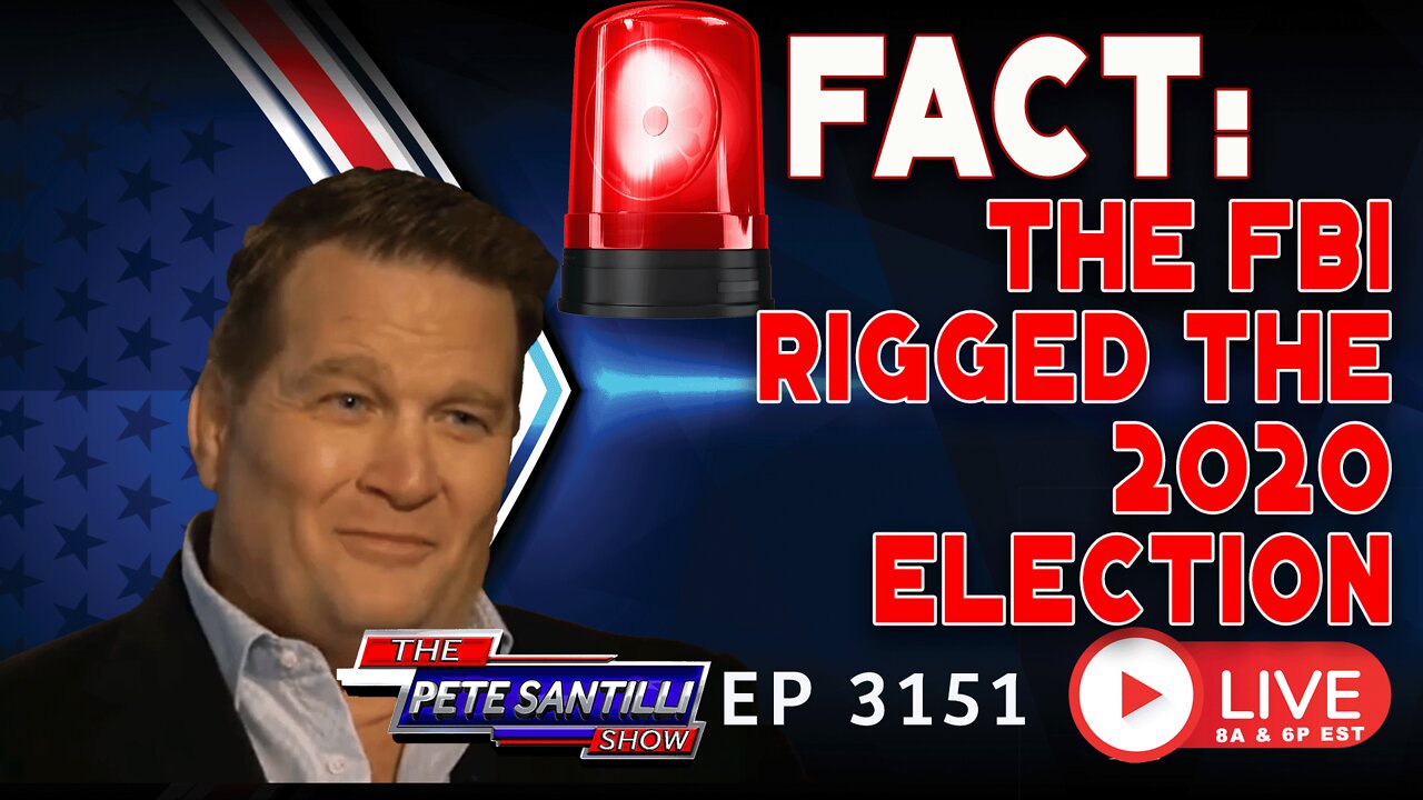 FACT: THE FBI RIGGED THE 2020 ELECTION. | EP 3151-8AM