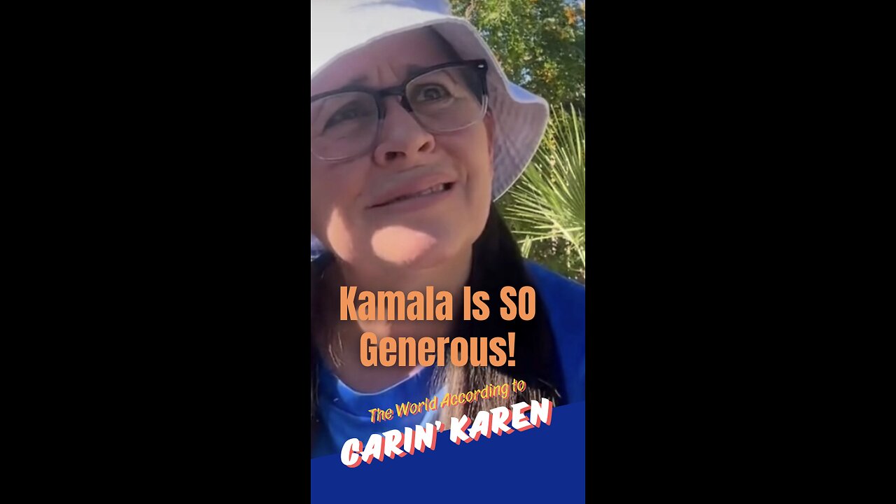 Carin' Karen says, "Kamala Is SO Generous!"