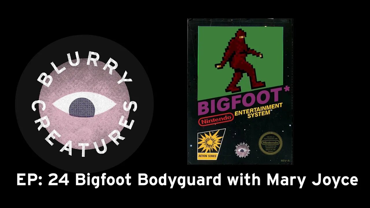 EP: 24 Bigfoot Bodyguard with Mary Joyce