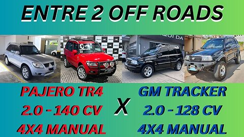 ENTRE 2 CARROS - MITSUBISHI PAJERO TR4 X CHEVROLET TRACKER - BOAS OPÇÕES PARA INICIAR NO OFF ROAD