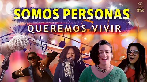 Creative Society Music - "Somos personas. Queremos vivir"