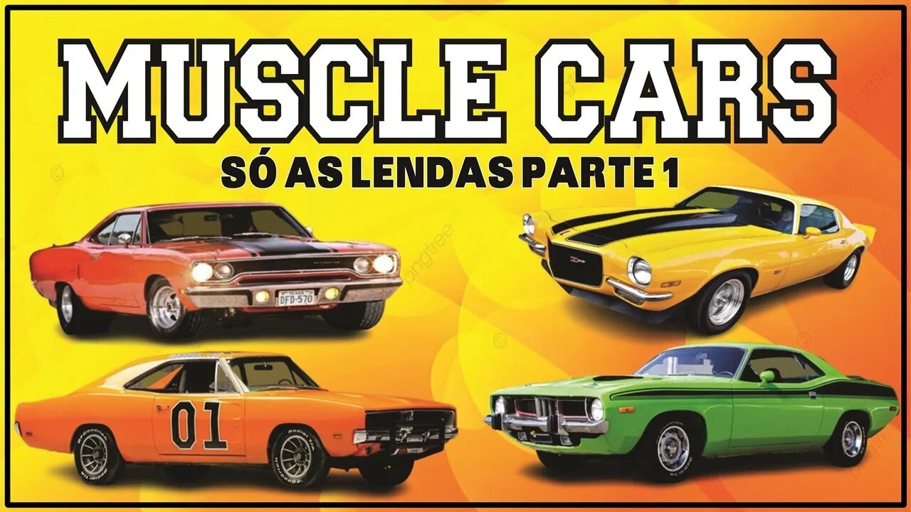 MUSCLE CARS - SÓ AS LENDAS PARTE 1