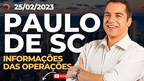 ✅ PAULO DE SC INFORMAÇÕES DAS OPERAÇÕES