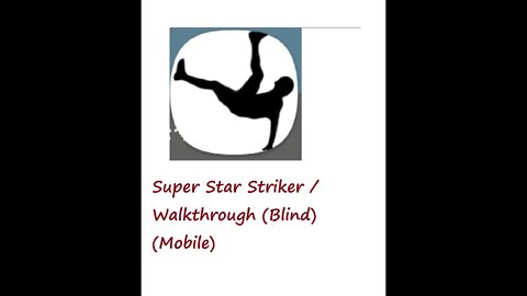 Super Star Striker / Walkthrough (Blind) (Mobile)