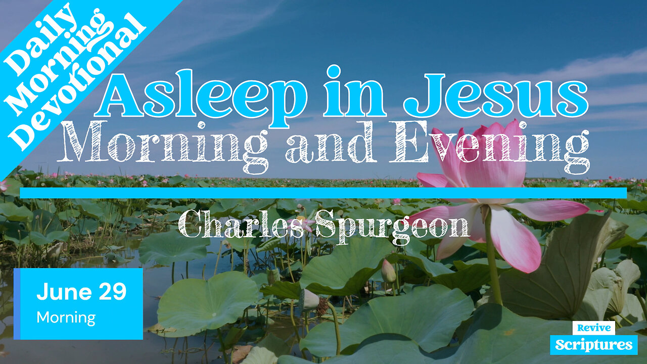 June 29 Morning Devotional | Asleep in Jesus | Morning and Evening by Charles Spurgeon