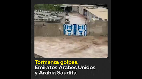 Potente tormenta azota los Emiratos Árabes Unidos y Arabia Saudita