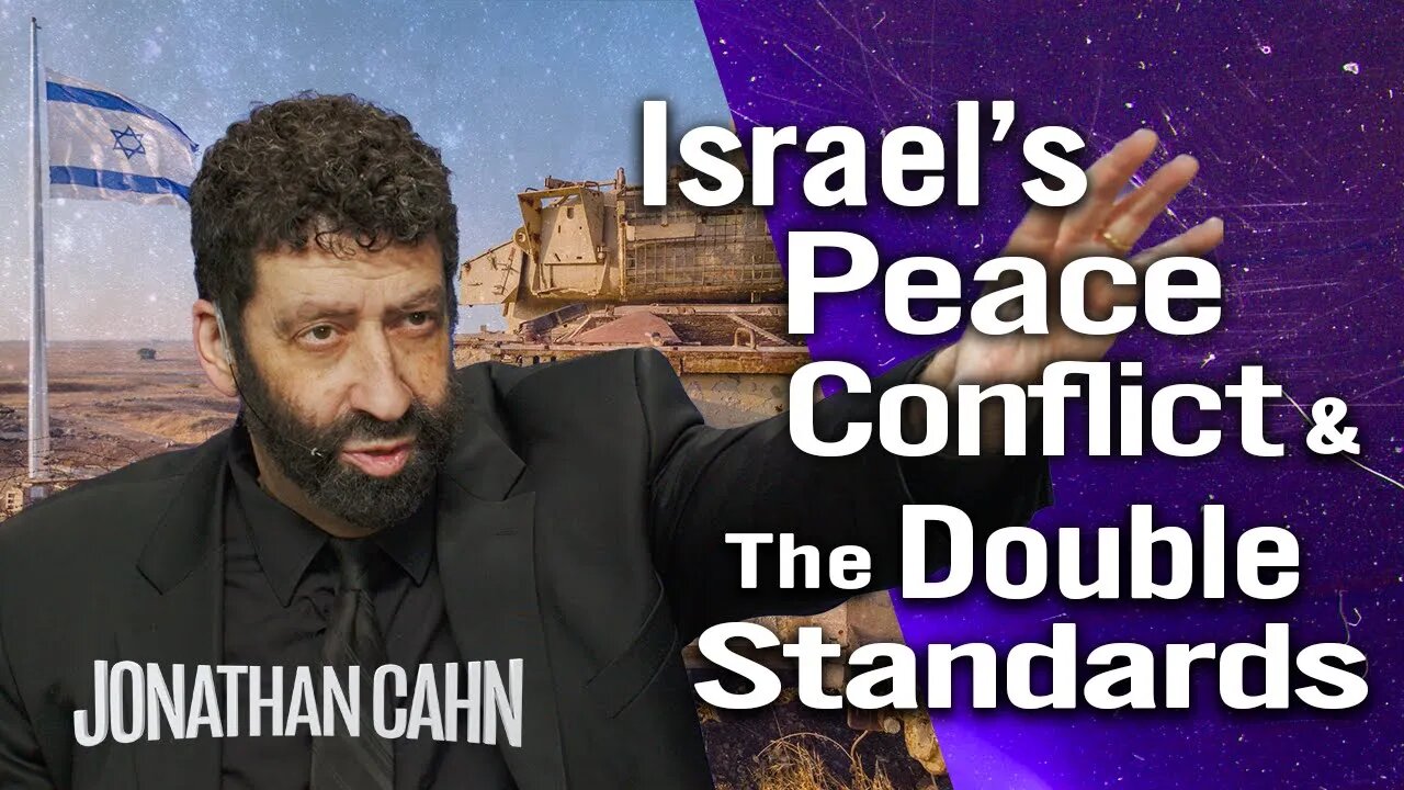 Israel's Peace Conflict & World's Double Standards | Jonathan Cahn Sermon