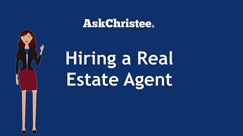 Hiring a Real Estate Agent | AskChristee Smart Homebuyer Guide