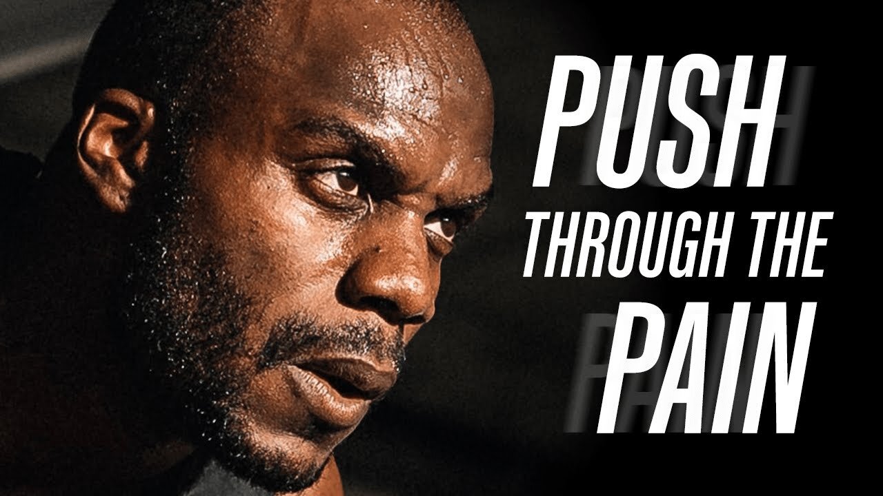 PUSH THROUGH THE PAIN Best Motivational Speech