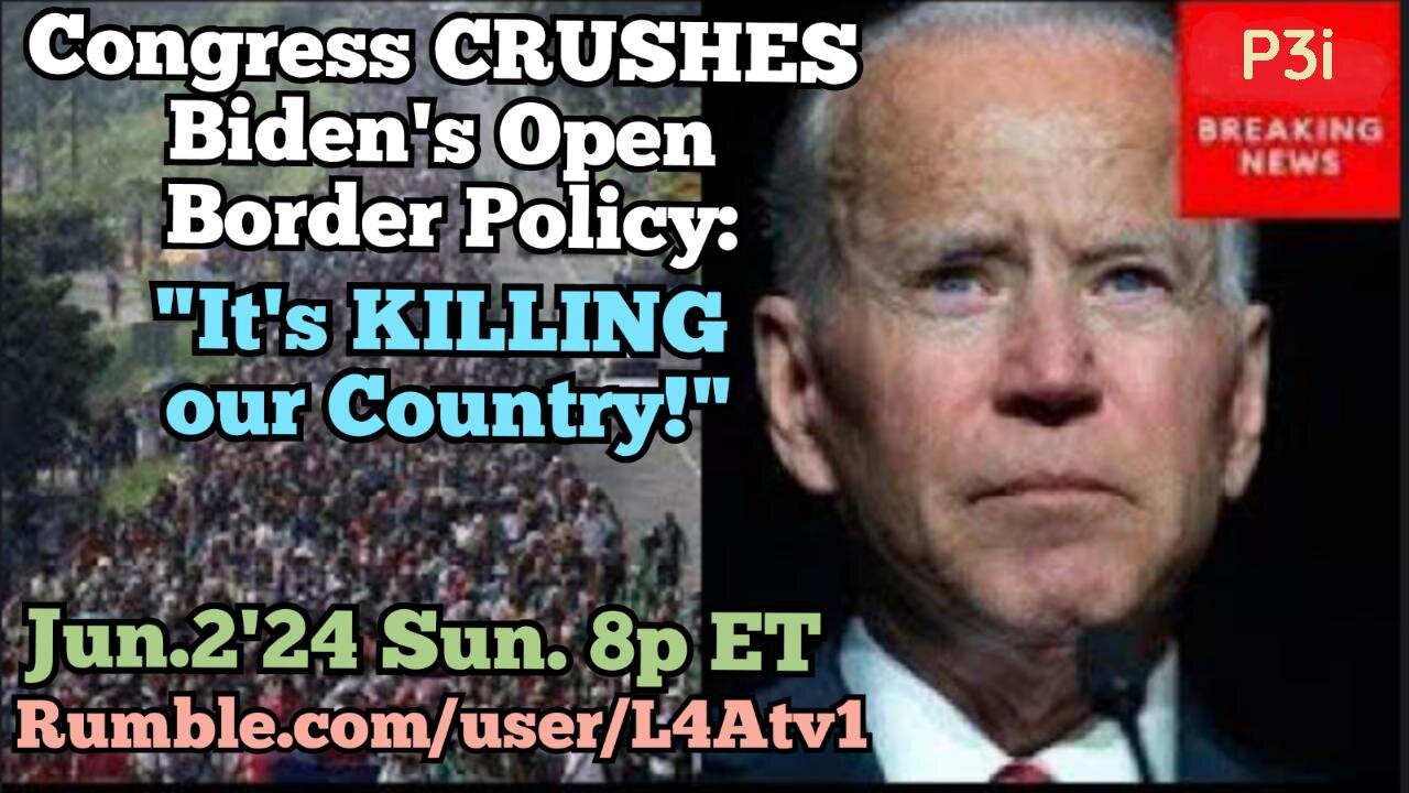 ON DEMAND! Jun.2,'24 8P ET: Congress CRUSHES Joe BIden's Open Borders Policy: "It's KILLING our Country!"