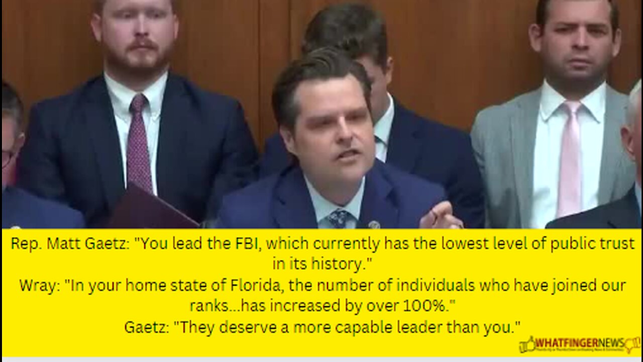 Rep. Matt Gaetz: You lead the FBI, which currently has the lowest level of public trust
