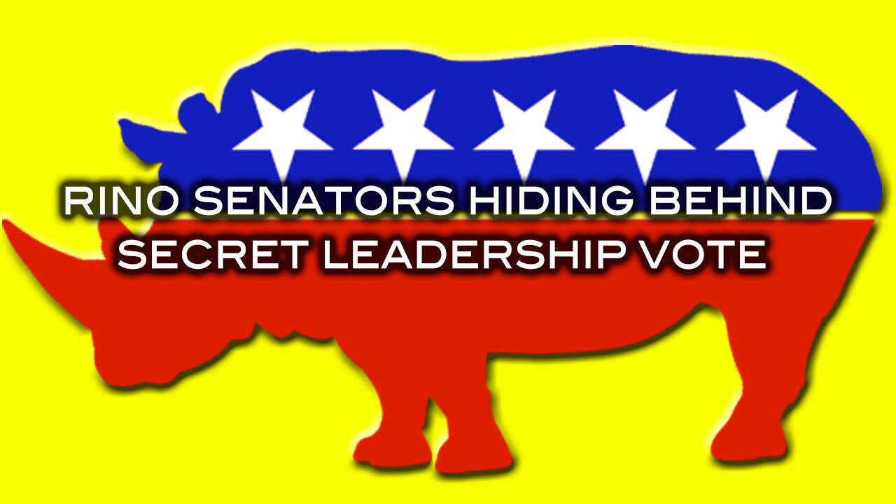 Rino Senators Hiding Behind Secret Leadership Vote