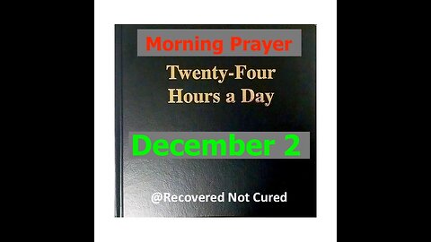 AA -December 2 - Daily Reading from the Twenty-Four Hours A Day Book - Serenity Prayer & Meditation