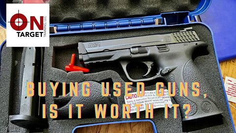 Buying used guns, is it worth it?