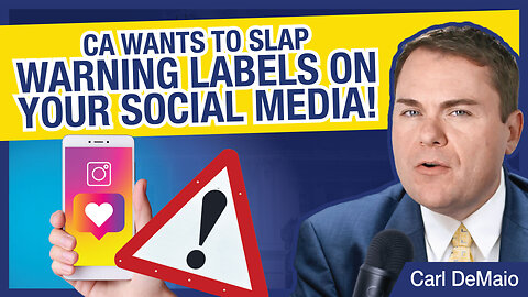 CA Wants to Slap Warning Labels on Your Social Media!