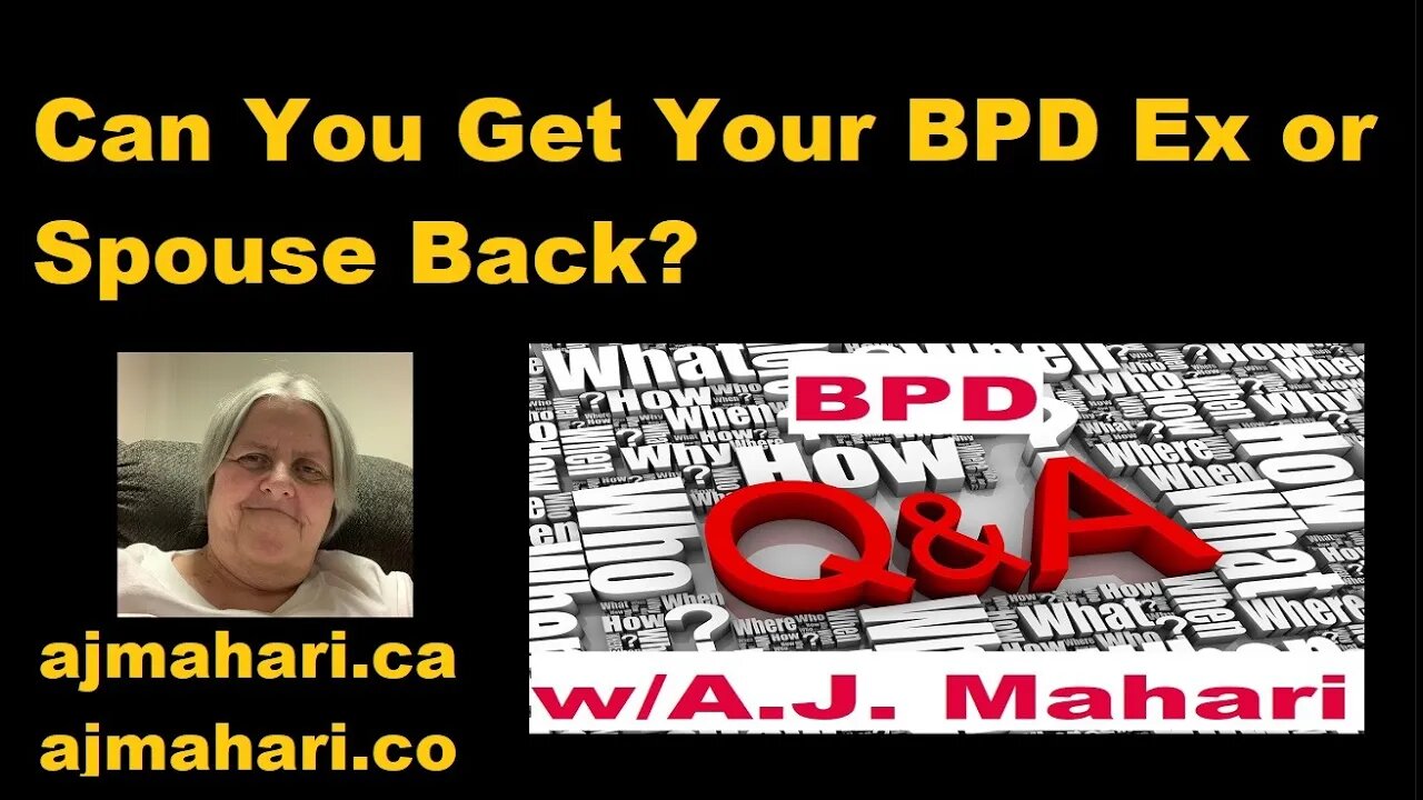 Borderline Personality Relationship Break up Q & A #2 | Can You Get Your BPD Ex or Spouse Back?