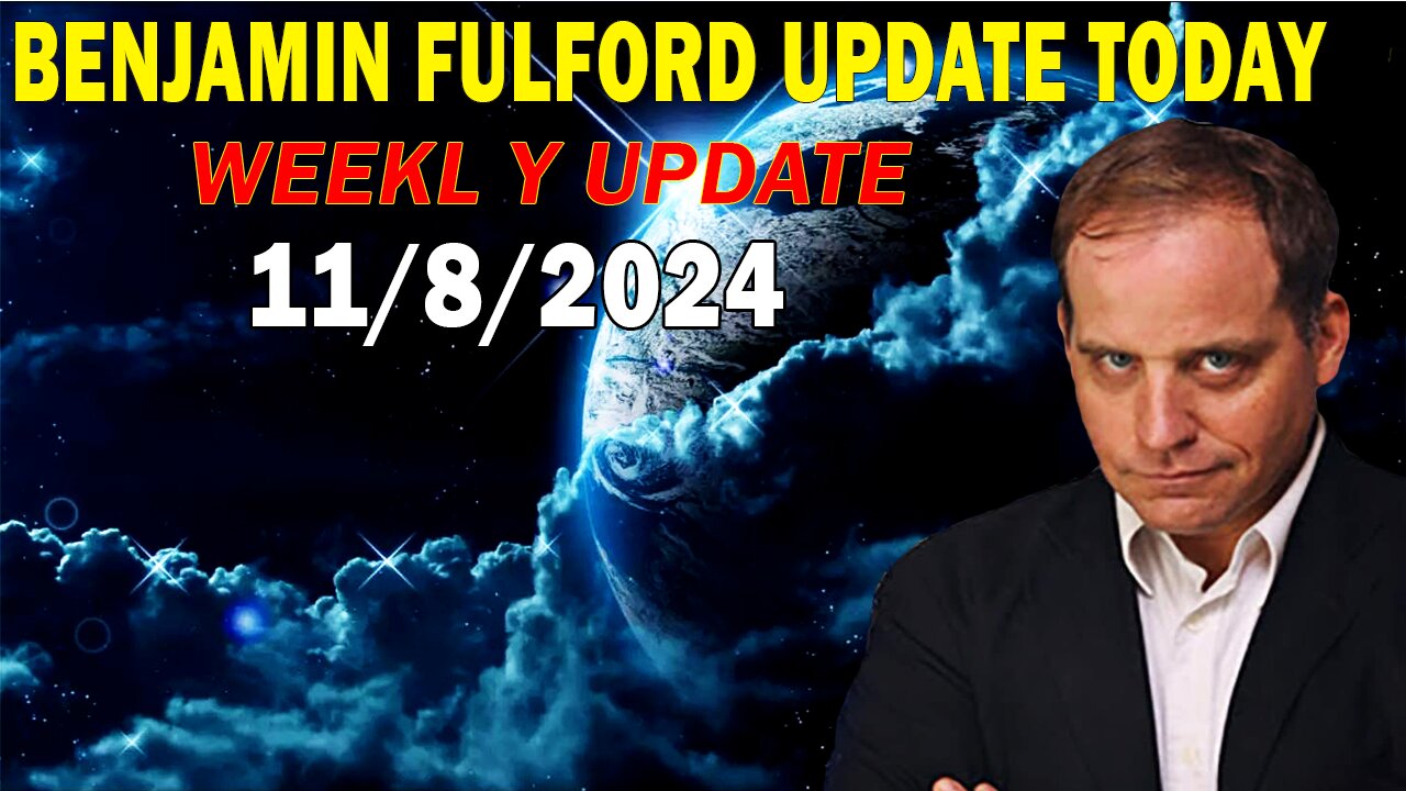 Benjamin Fulford Update Today November 8, 2024 - Benjamin Fulford Full Report