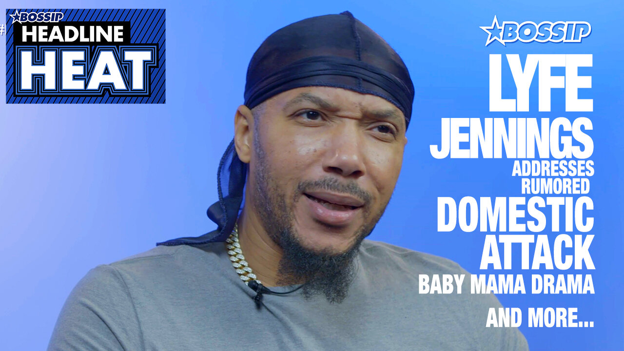 Lyfe Jennings Talks Baby Momma Drama, Rumored Domestic Attack, & Being good on Fame | Headline Heat