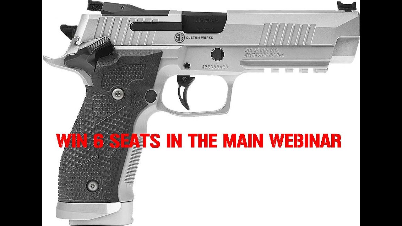 SIG SAUER P226 XFIVE MINI #4 FOR THE LAST 6 SEATS IN THE MAIN WEBINAR