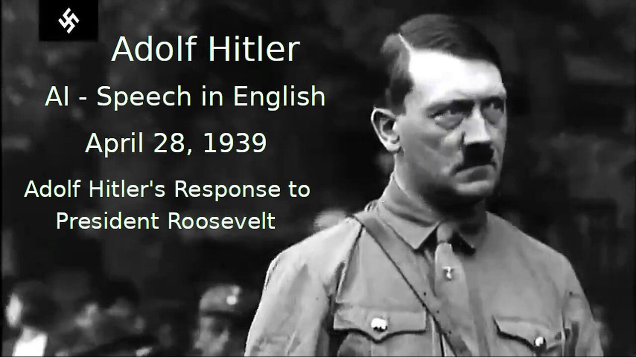 Adolf Hitlers Response to President Roosevelt - April 28 1939