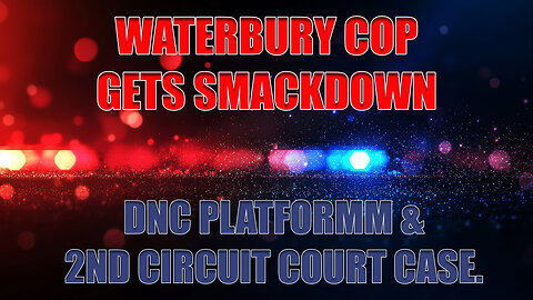 Waterbury Cop Gets Smackdown by Courts