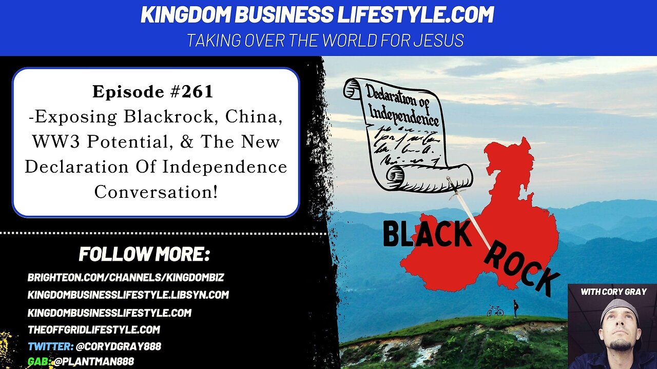 #261 - Exposing Blackrock, China, WW3 Potential, & The New Declaration Of Independence Conversation