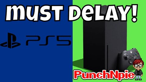 PS5 & Xbox Series X Need to be Delayed!