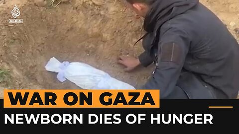 2-month-old baby dies from hunger in Gaza _ Al Jazeera Newsfeed