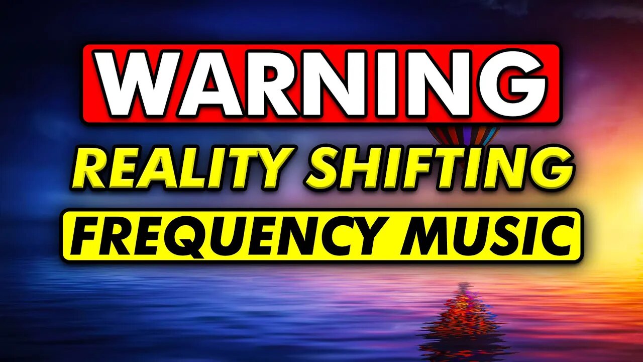 Reality Shifting Frequency Music: INTENSE!