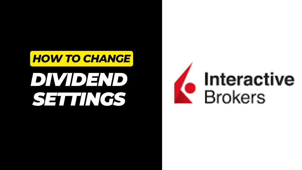 How To Change Dividend Settings In Interactive Brokers (Automatically Reinvest or Receive Cash)