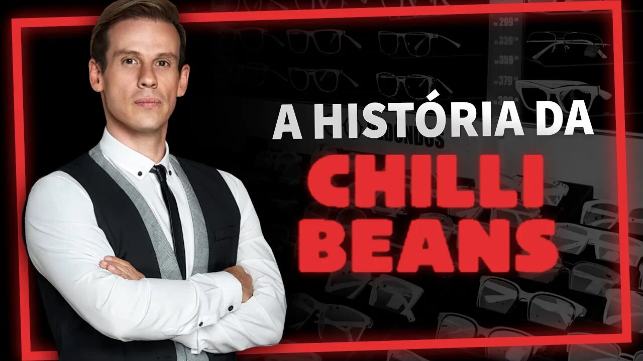 A HISTÓRIA DA CHILLI BEANS