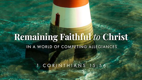 Remaining Faithful to Christ in a World of Competing Allegiances.